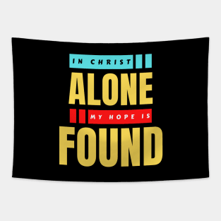 In Christ Alone My Hope Is Found | Christian Saying Tapestry