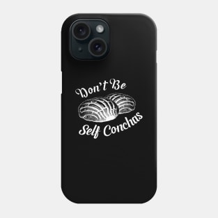 Don't Be Self Conchas Phone Case