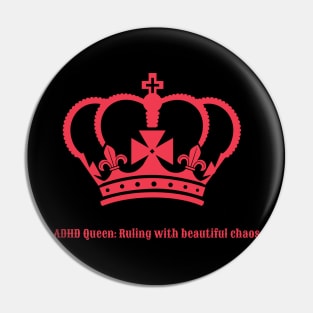 adhd queen ruling with beautiful chaos Pin