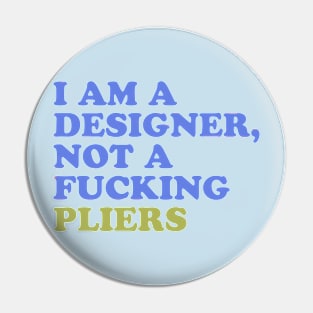 I am Not Pliers Pin