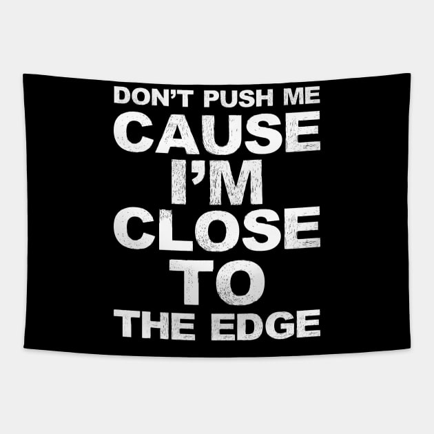 Don't push me cause I'm close to the edge - Grungy White Lyrics from Grandmaster Flash & The Furious Five - The Message Tapestry by FOGSJ