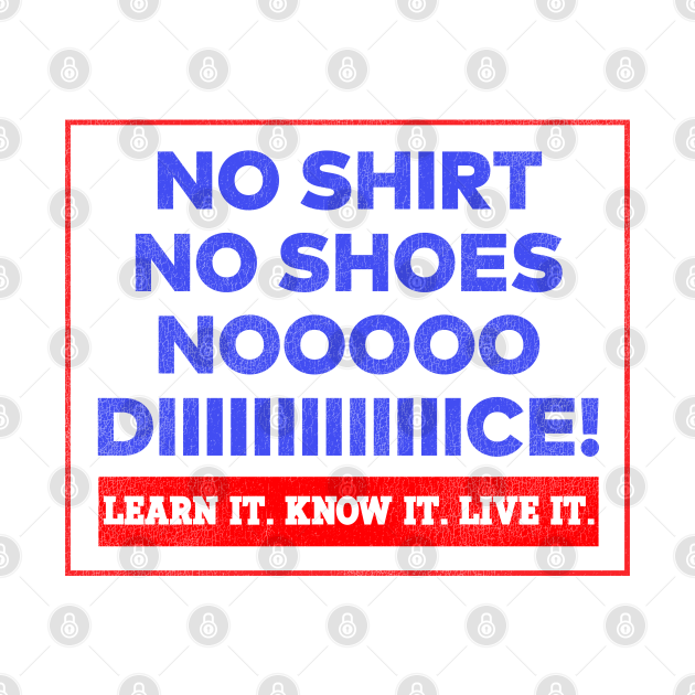 No Shirt. No Shoes. No Dice. Fast Times At Ridgemont High TShirt