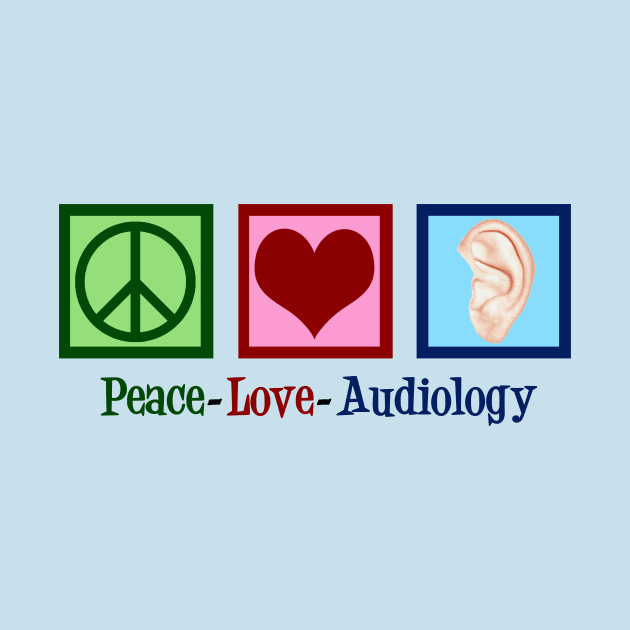 Peace Love Audiology by epiclovedesigns