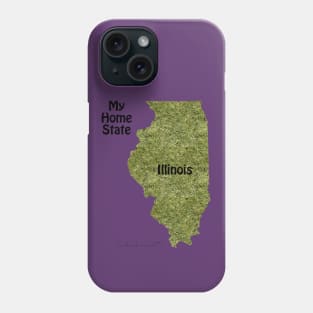 Illinois My Home State Phone Case