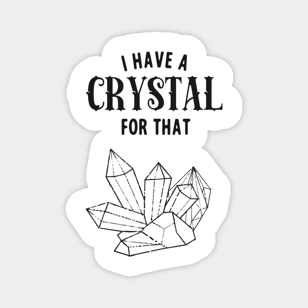 Witch I Have A Crystal For This Funny Magic Magnet by Foxxy Merch