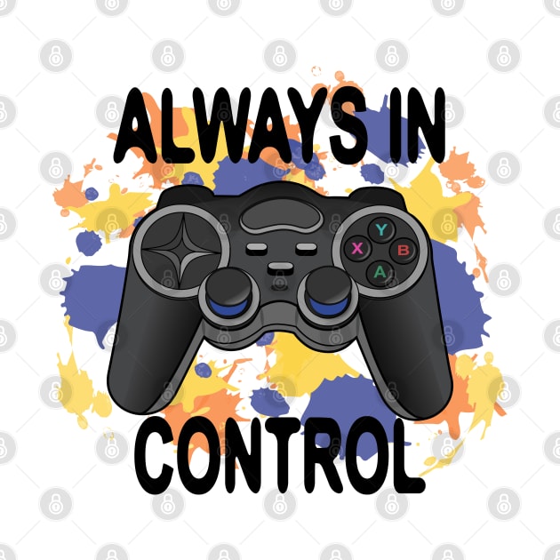 Always In Control - Game Controller by Designoholic