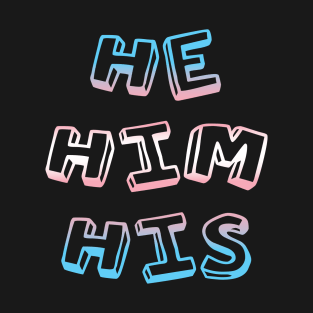 He His Him Transgender Pride LGBTQ T-Shirt