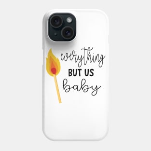 Everything But Us Baby Phone Case