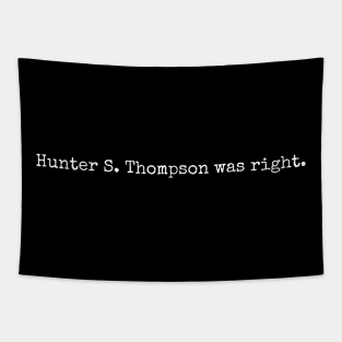 Hunter S. Thompson was right. Tapestry