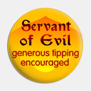 Servant of Evil Pin