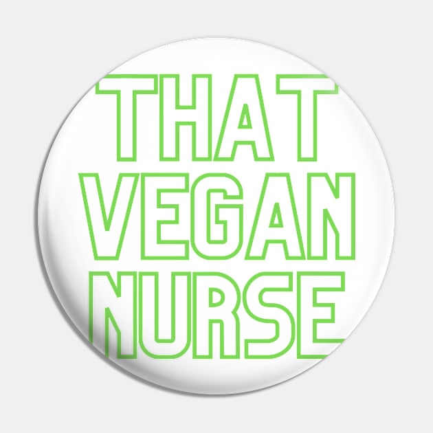That Vegan Nurse Pin by stickersbyjori