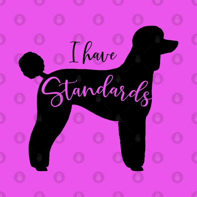 Black Standard Poodle Silhouette - I Have Standards by Coffee Squirrel