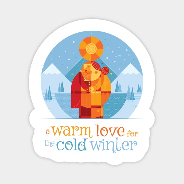 a warm love for the cold winter Magnet by adigitaldreamer