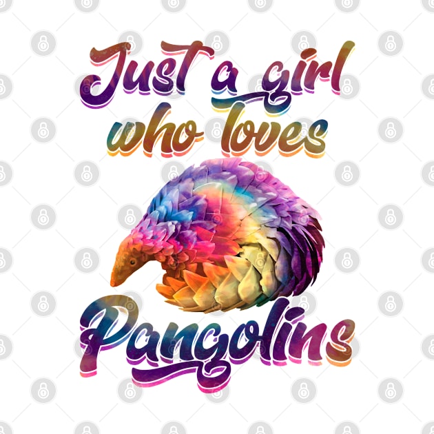 Pangolin - Just A Girl Who Loves Pangolins by Kudostees