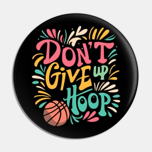 Don't Give Up Hoop - Next Basket Wins Pin