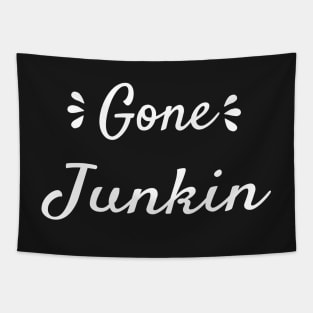 Gone Junkin, vintage lover , Gone Pickin, Junk Queen, Junking lover, junkin mama, Yard sale, Thrifting Tee Tapestry