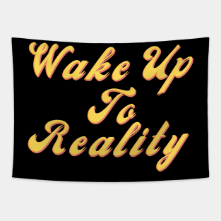 Wake up to reality Tapestry