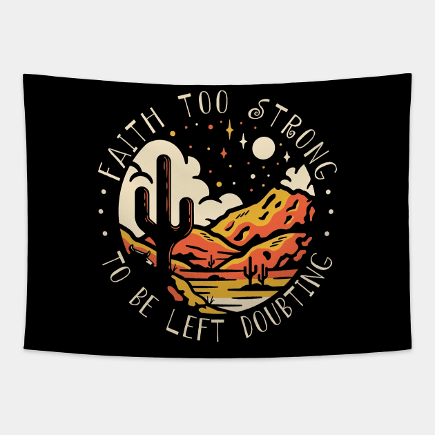 Faith Too Strong To Be Left Doubting Outlaw Music Cowboy Cactus Desert Tapestry by Beetle Golf