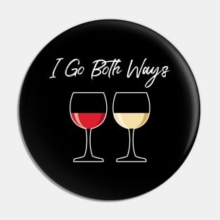 I Go Both Ways' Cool Wine Pin