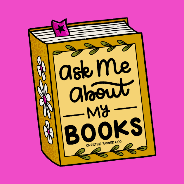 Ask me about my books! by Christine Parker & Co