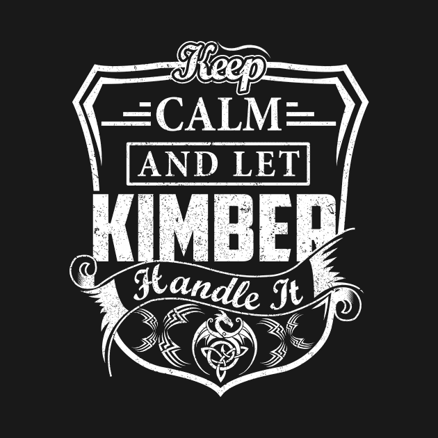 Keep Calm and Let KIMBER Handle It by Jenni