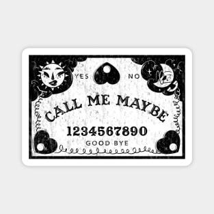 Call Me Maybe Ouija Magnet