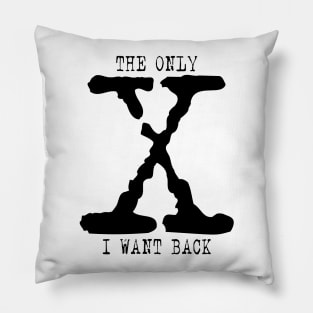 The X-files parody - The only X I want back (black) Pillow