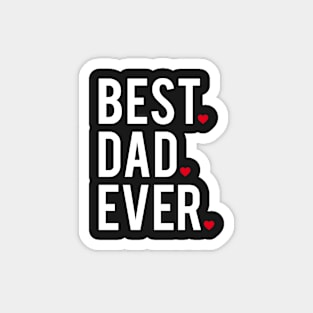 Best dad ever, white with red hearts Magnet