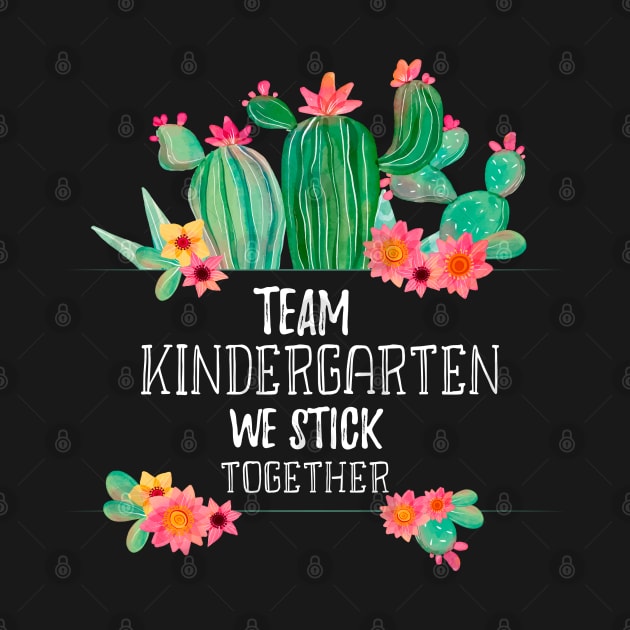 Team Kindergarten We Stick Together - Cute Cactus Watercolor Background by WassilArt