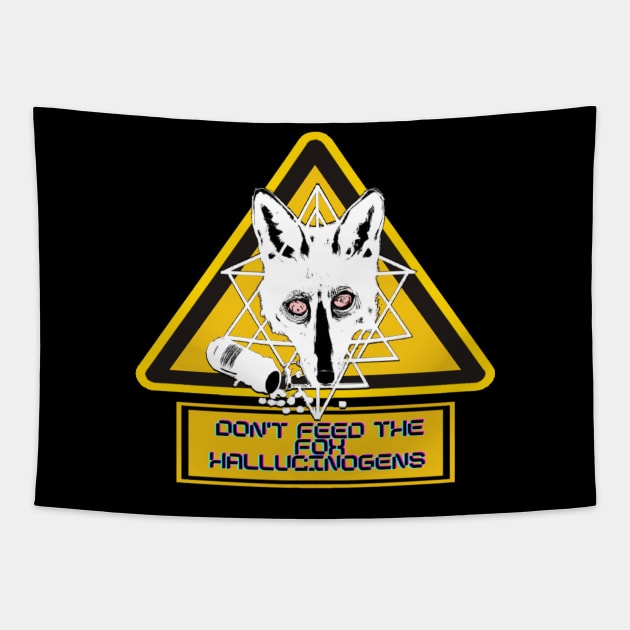 Don't feed the Trippy Dark Arts Fox Hallucinogens Tapestry by Trippy Critters