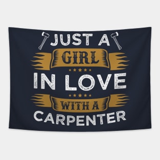 Just a Girl in Love with a Carpenter Funny Carpentry Saying Tapestry