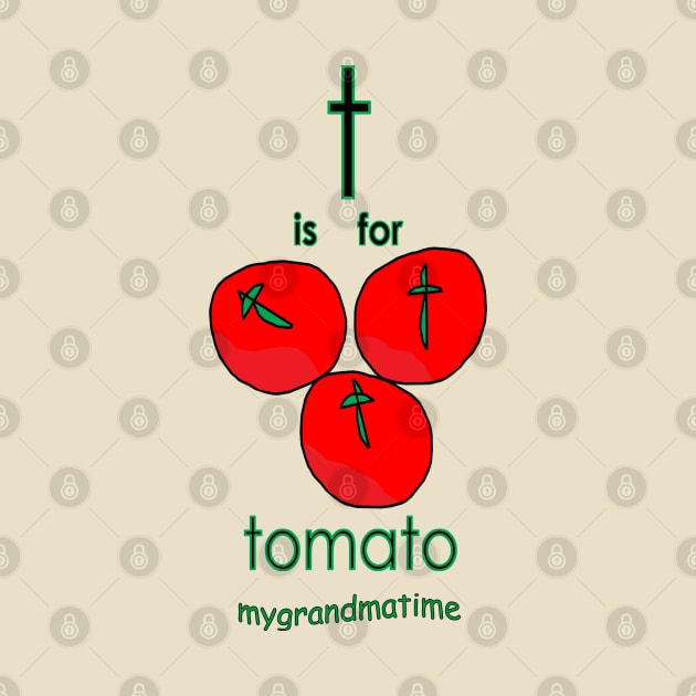 t is for tomato by mygrandmatime