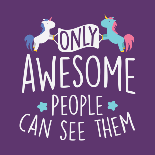 Only awesome people can see them (white) T-Shirt