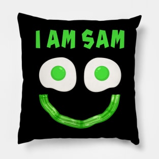 I Am Sam For Fried Green Ham and Eggs Days Pillow