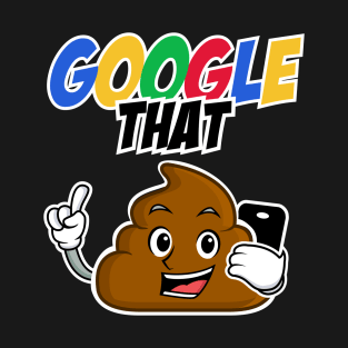 Poop Emoji - Google that @#@# T-Shirt