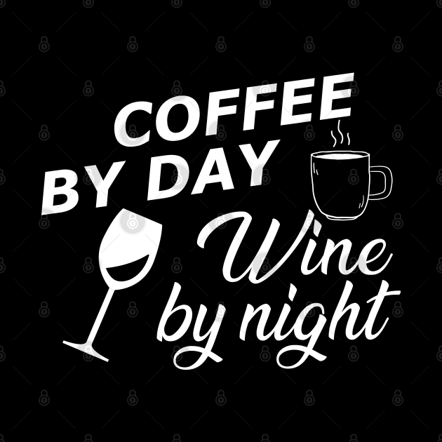 Coffee by day wine by night by KC Happy Shop