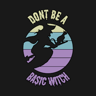 Don't Be A Basic Witch flying sunset Halloween Scary Tan Blue Purple T-Shirt