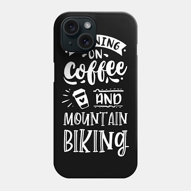 Running on Coffee and Mountain Biking Phone Case by BlueTodyArt