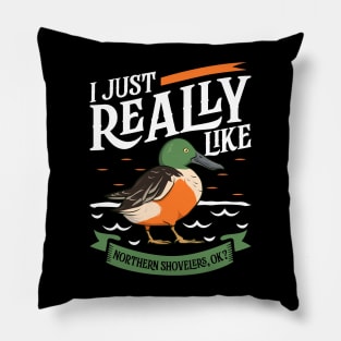 I just really like Northern Shovelers Pillow