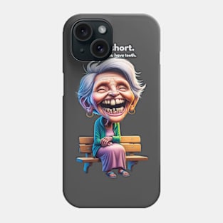 Smile, Life Is Short Phone Case