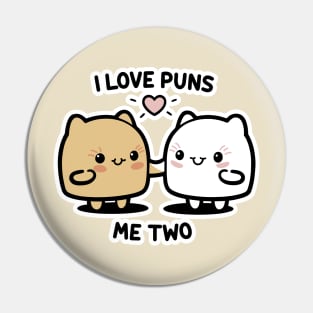 I Love Puns Me Two Pin