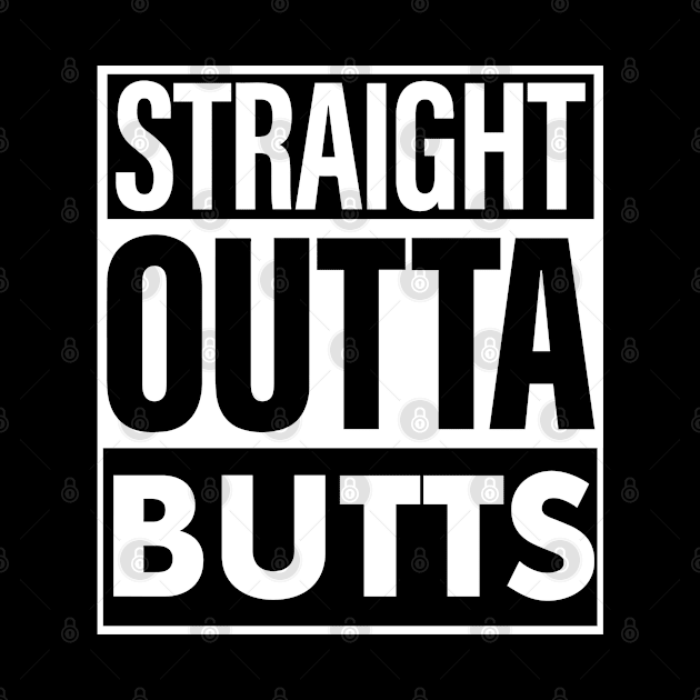 Butts Name Straight Outta Butts by ThanhNga