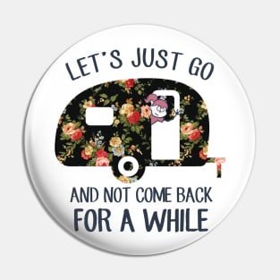 Caravan Lifestyle: Let's Just Go Pin