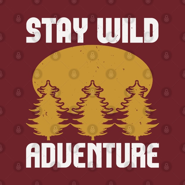 stay wild adventure by Dasart