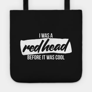 I was a redhead before it was cool Tote