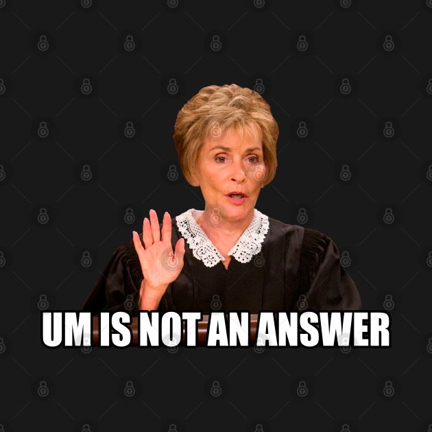 Discover Um is Not an Answer - Judge Judy - T-Shirt