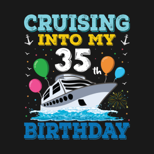 Cruising Into My 35th Birthday Party Shirt Cruise Squad 35 Birthday T-Shirt