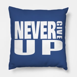 never give up Pillow