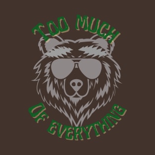 Too Much of Everything T-Shirt