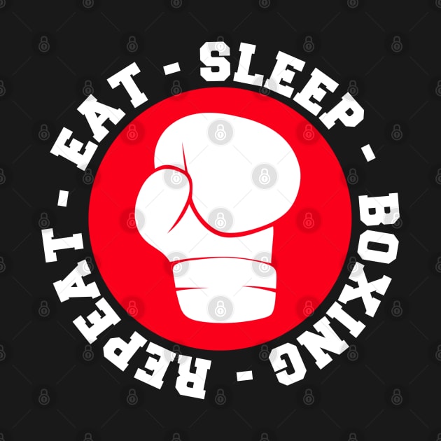 Eat Sleep Boxing Repeat by Rezall Revolution